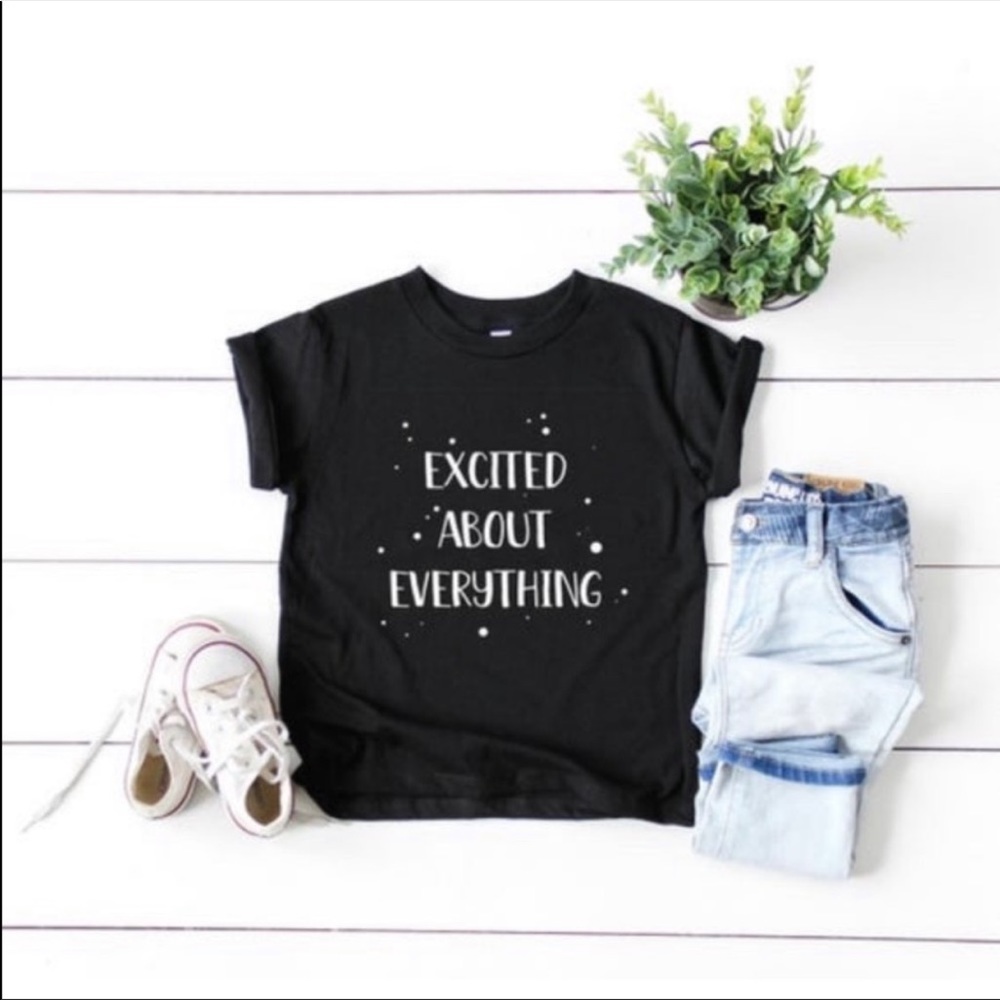 Unisex Excited About Everything Black Toddler Tee Bella and Canvas Size 2T-5T